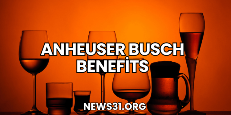 Anheuser Busch Benefits