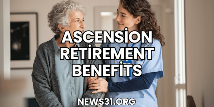 Ascension Retirement Benefits
