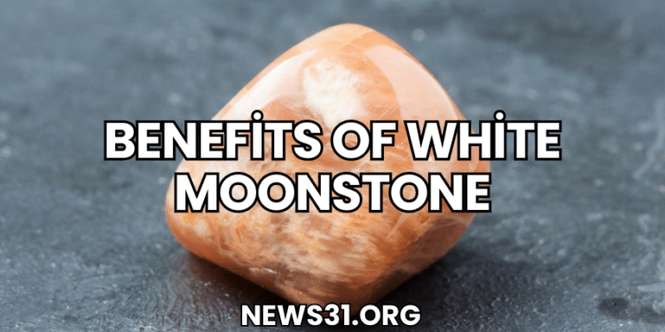 Benefits of White Moonstone