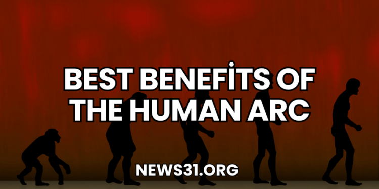 Best Benefits of the Human Arc
