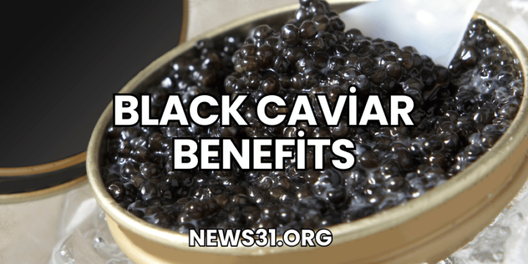 Black Caviar Benefits