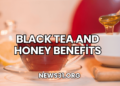 Black Tea and Honey Benefits