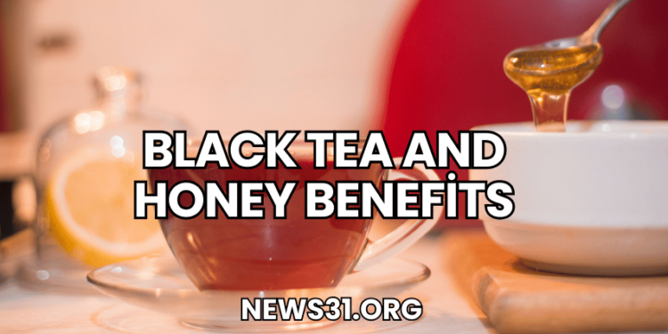 Black Tea and Honey Benefits