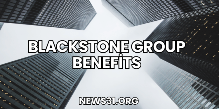 Blackstone Group Benefits