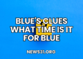 Blue's Clues What Time Is It for Blue