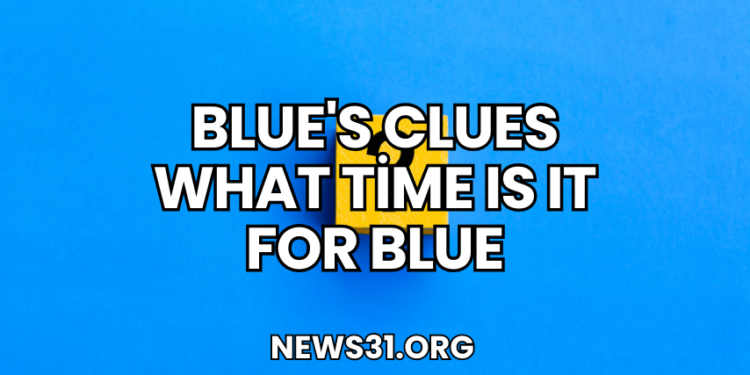 Blue's Clues What Time Is It for Blue