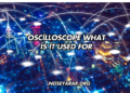 Oscilloscope What İs İt Used For