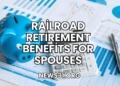 Railroad Retirement Benefits for Spouses
