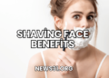 Shaving Face Benefits