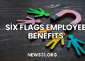 Six Flags Employee Benefits