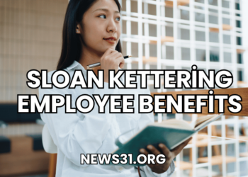 Sloan Kettering Employee Benefits