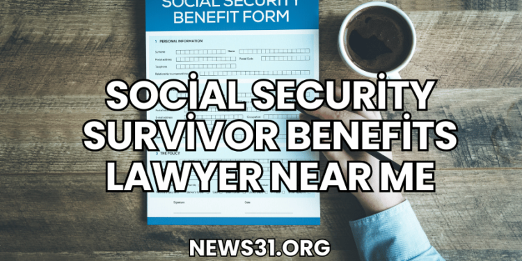 Social Security Survivor Benefits Lawyer Near Me