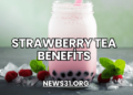 Strawberry Tea Benefits