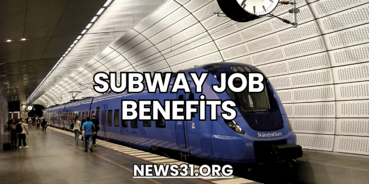 Subway Job Benefits