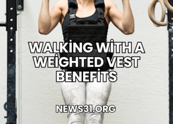 Walking with a Weighted Vest Benefits