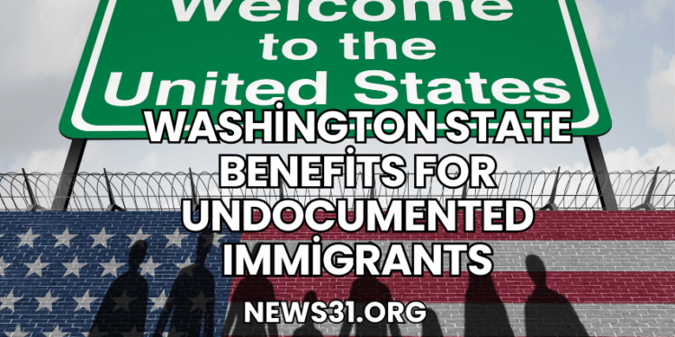 Washington State Benefits for Undocumented Immigrants