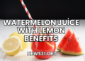 Watermelon Juice with Lemon Benefits