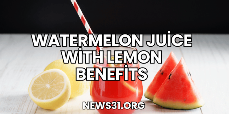 Watermelon Juice with Lemon Benefits