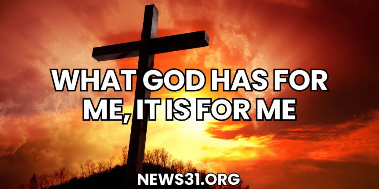 What God Has for Me, It Is for Me