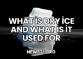 What İs Dry İce And What İs İt Used For