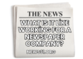 What Is It Like Working for a Newspaper Company?