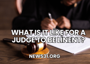 What Is It Like for a Judge to Be linent?