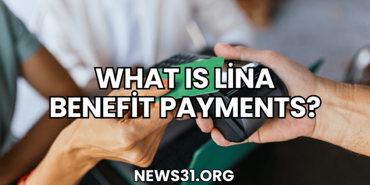 What Is Lina Benefit Payments?