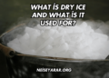 What is Dry Ice and What is It Used For?