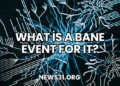 What is a Bane Event for IT?
